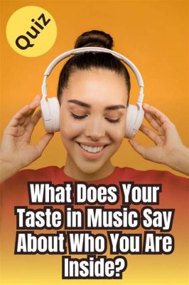 what your music taste says about you quiz: How your favorite songs reveal your personality